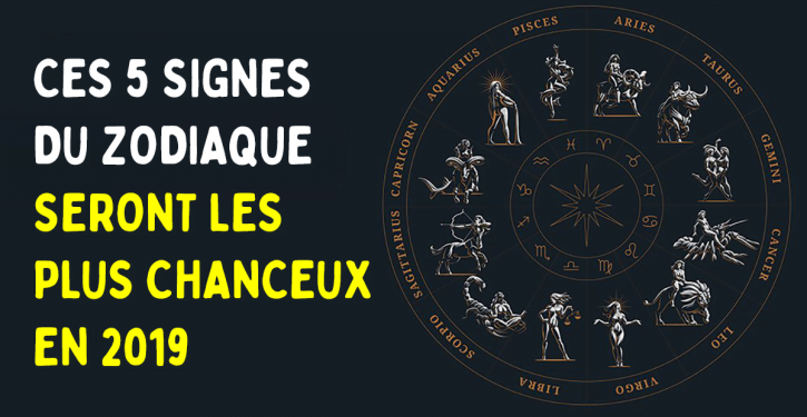 Ces cinq signes du zodiaque seront les plus chanceux en 2019