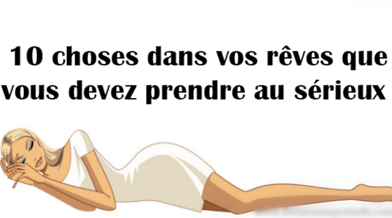 10 choses que vous devriez prendre au sérieux dans vos rêves