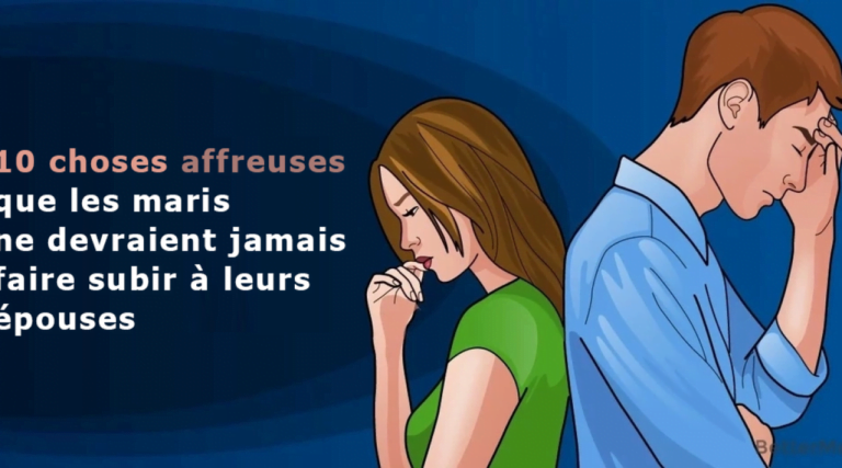 10 choses qu’un mari ne devrait jamais faire à sa femme