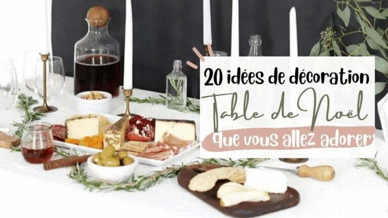20 idées de décoration de table de Noël que vous allez adorer